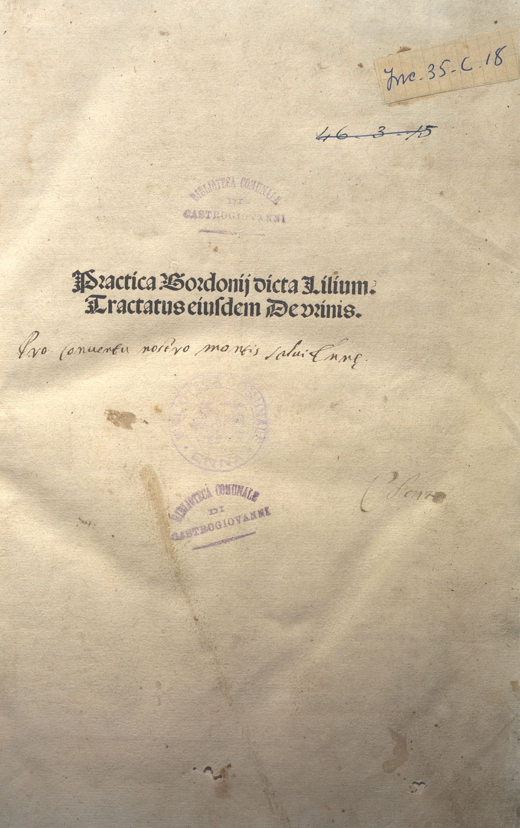 BERNAEDUS DE GOORDONIO,LILUIM SEU PRATICA MEDICINAE; DE INGENIIS CURANDORUM MORBORUM; … VENEZIA1498